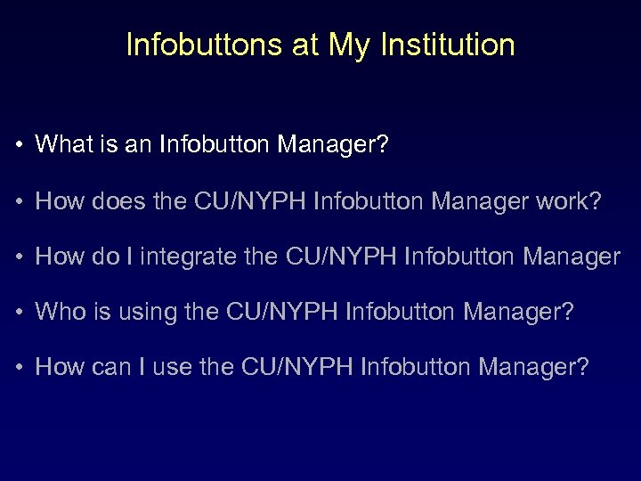 Infobuttons at My Institution • What is an Infobutton Manager? • How does the