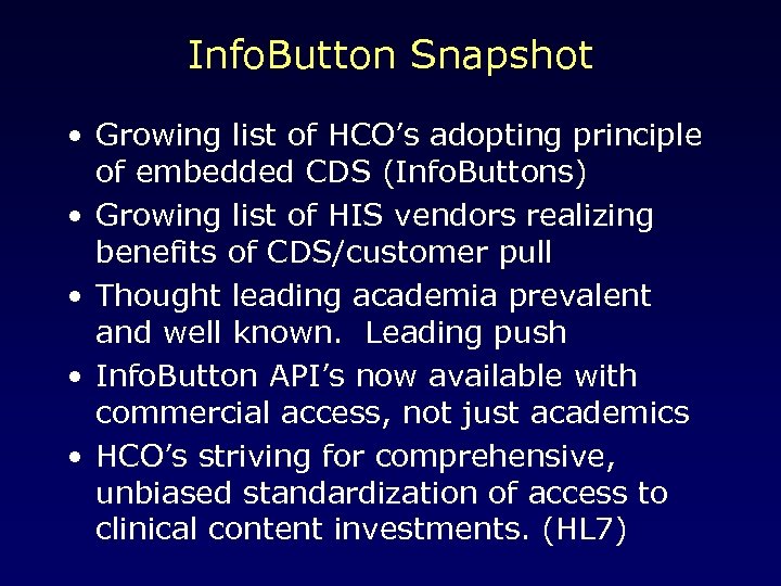 Info. Button Snapshot • Growing list of HCO’s adopting principle of embedded CDS (Info.