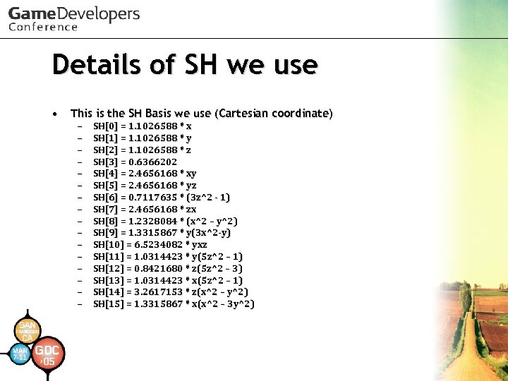 Details of SH we use • This is the SH Basis we use (Cartesian