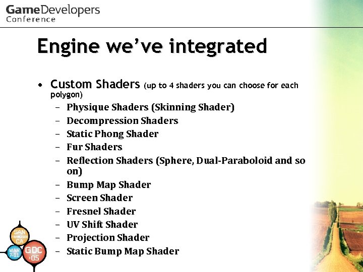 Engine we’ve integrated • Custom Shaders (up to 4 shaders you can choose for
