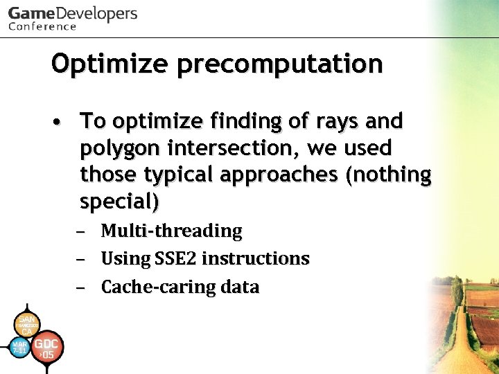 Optimize precomputation • To optimize finding of rays and polygon intersection, we used those