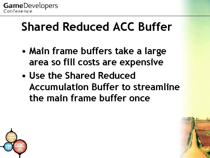 Shared Reduced ACC Buffer • Main frame buffers take a large area so fill