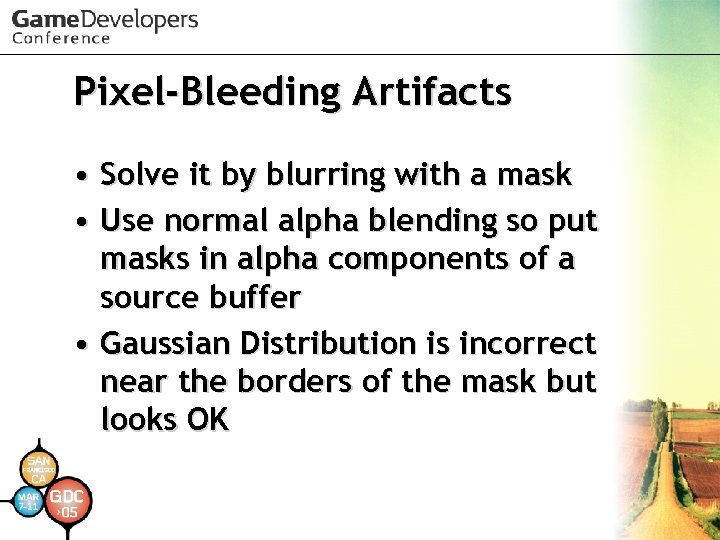 Pixel-Bleeding Artifacts • Solve it by blurring with a mask • Use normal alpha
