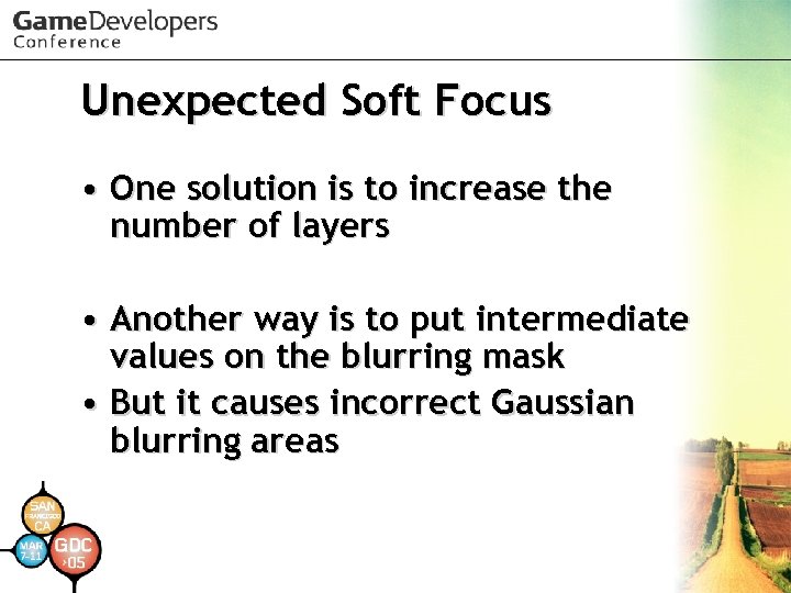 Unexpected Soft Focus • One solution is to increase the number of layers •