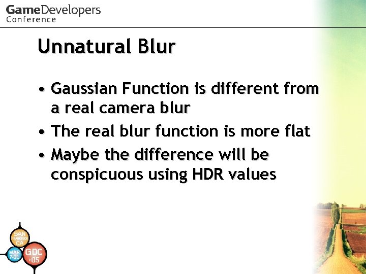 Unnatural Blur • Gaussian Function is different from a real camera blur • The
