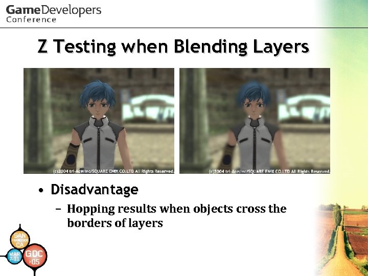 Z Testing when Blending Layers • Disadvantage – Hopping results when objects cross the