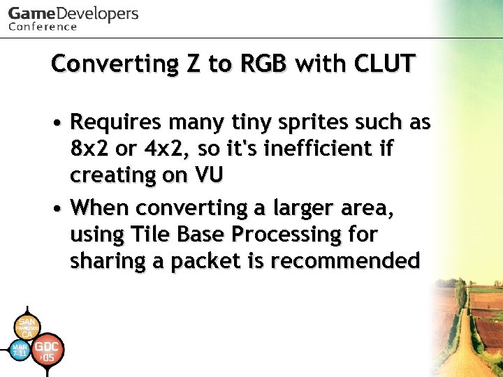 Converting Z to RGB with CLUT • Requires many tiny sprites such as 8