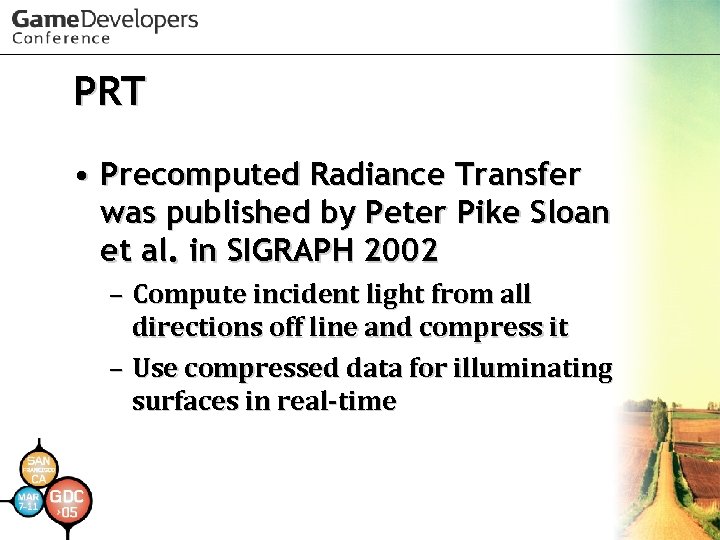 PRT • Precomputed Radiance Transfer was published by Peter Pike Sloan et al. in