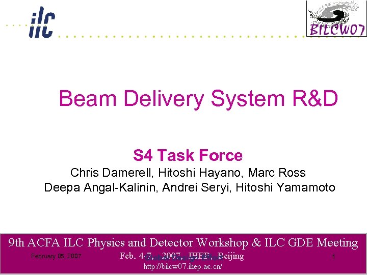 Beam Delivery System R&D S 4 Task Force Chris Damerell, Hitoshi Hayano, Marc Ross