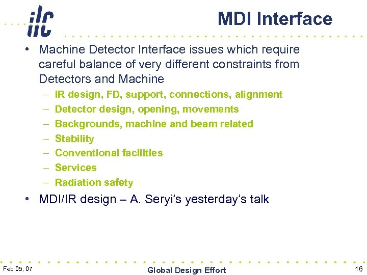 MDI Interface • Machine Detector Interface issues which require careful balance of very different