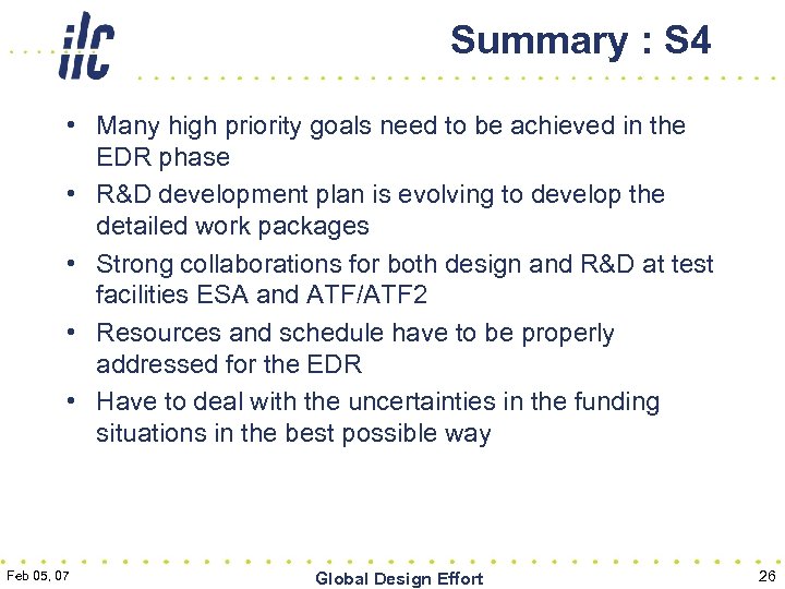 Summary : S 4 • Many high priority goals need to be achieved in