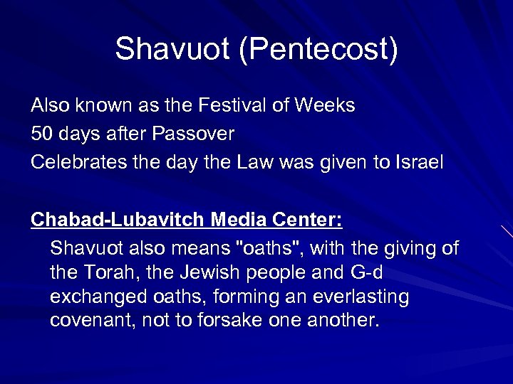 Shavuot (Pentecost) Also known as the Festival of Weeks 50 days after Passover Celebrates