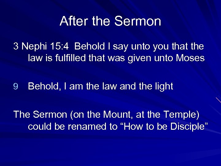 After the Sermon 3 Nephi 15: 4 Behold I say unto you that the