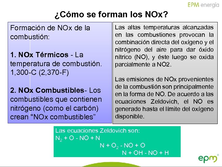 ¿Cómo se forman los NOx? Formación de NOx de la combustión: 1. NOx Térmicos