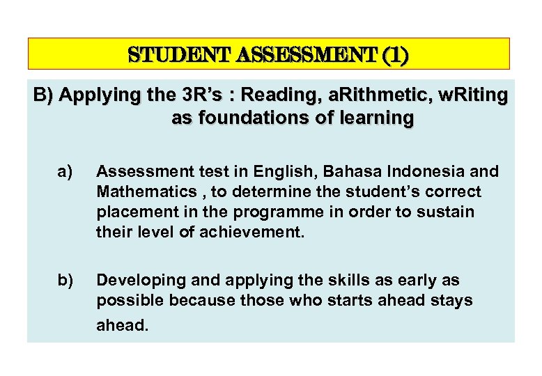 STUDENT ASSESSMENT (1) B) Applying the 3 R’s : Reading, a. Rithmetic, w. Riting