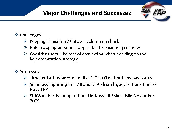 Major Challenges and Successes v Challenges Ø Keeping Transition / Cutover volume on check