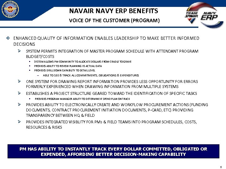 NAVAIR NAVY ERP BENEFITS VOICE OF THE CUSTOMER (PROGRAM) v ENHANCED QUALITY OF INFORMATION