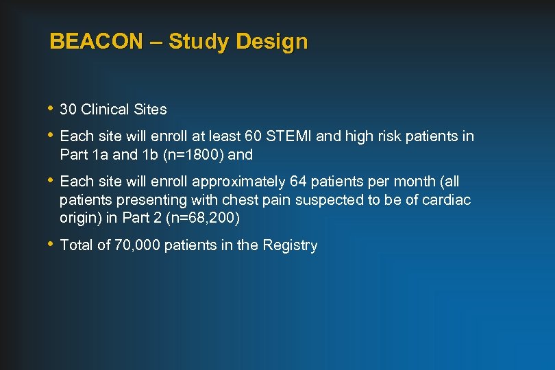 BEACON – Study Design • 30 Clinical Sites • Each site will enroll at