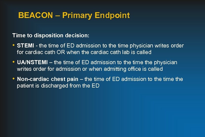 BEACON – Primary Endpoint Time to disposition decision: • STEMI - the time of