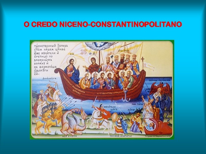 O CREDO NICENO-CONSTANTINOPOLITANO 