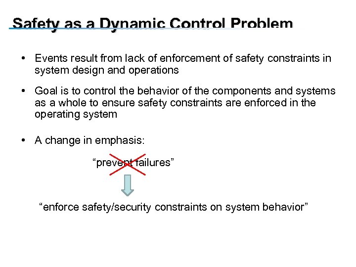 Safety as a Dynamic Control Problem • Events result from lack of enforcement of