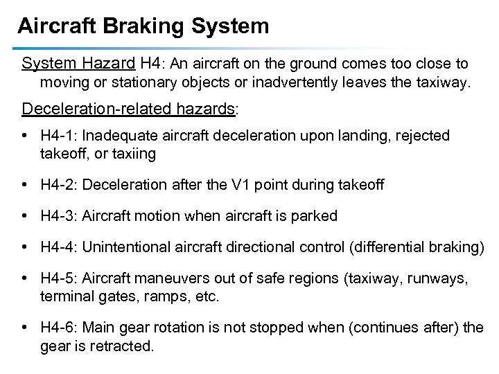 Aircraft Braking System Hazard H 4: An aircraft on the ground comes too close