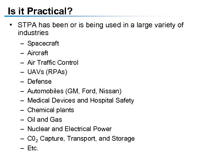 Is it Practical? • STPA has been or is being used in a large