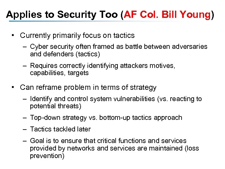 Applies to Security Too (AF Col. Bill Young) • Currently primarily focus on tactics