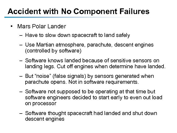 Accident with No Component Failures • Mars Polar Lander – Have to slow down