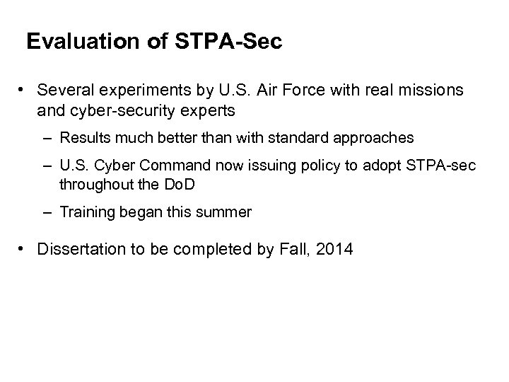 Evaluation of STPA-Sec • Several experiments by U. S. Air Force with real missions