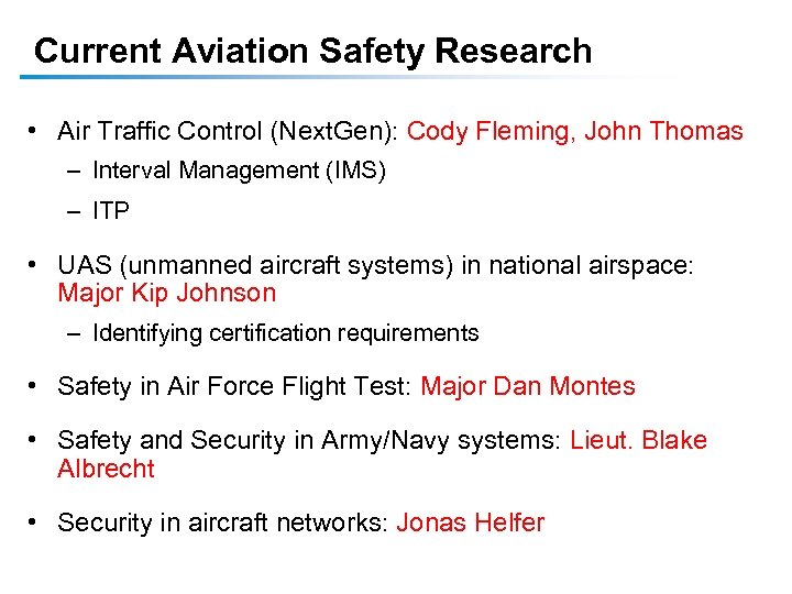 Current Aviation Safety Research • Air Traffic Control (Next. Gen): Cody Fleming, John Thomas