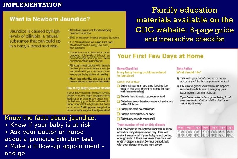 IMPLEMENTATION Family education materials available on the CDC website: 8 -page guide and interactive