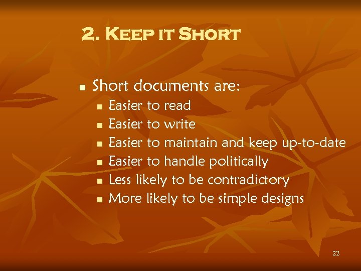 2. Keep it Short n Short documents are: n n n Easier to read