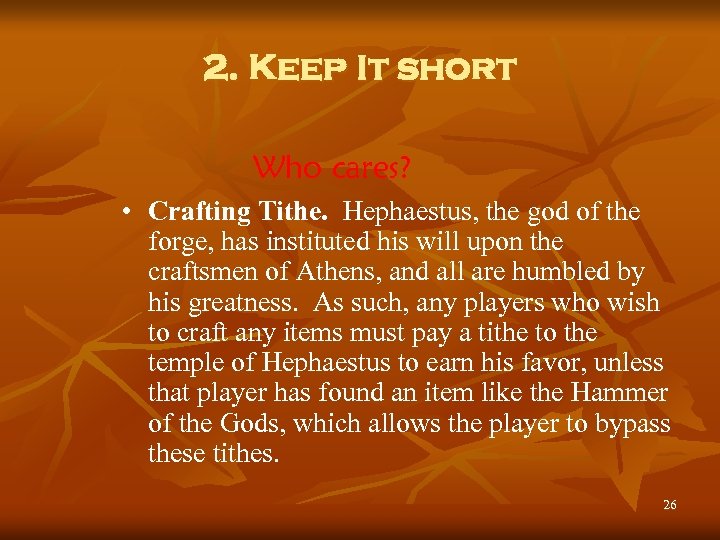 2. Keep It short Who cares? • Crafting Tithe. Hephaestus, the god of the