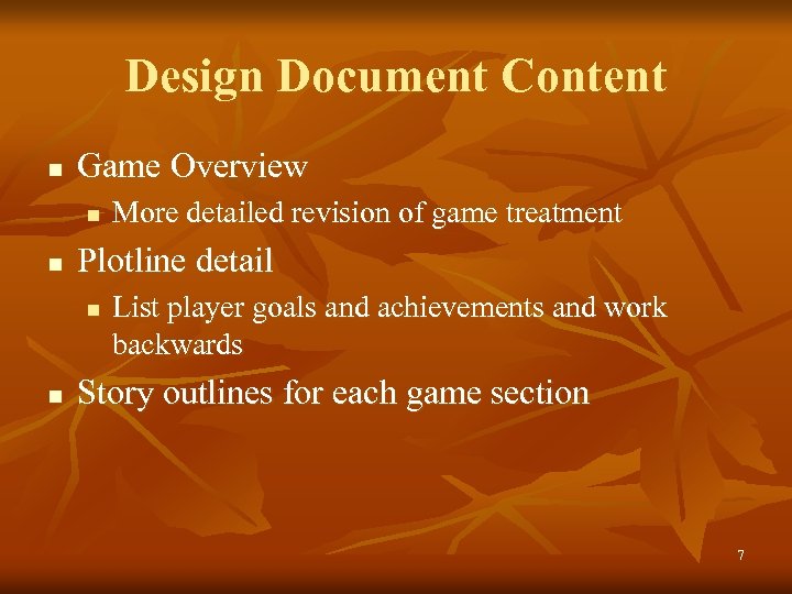 Design Document Content n Game Overview n n Plotline detail n n More detailed