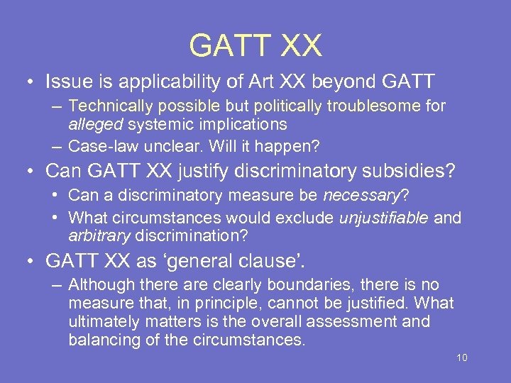 GATT XX • Issue is applicability of Art XX beyond GATT – Technically possible