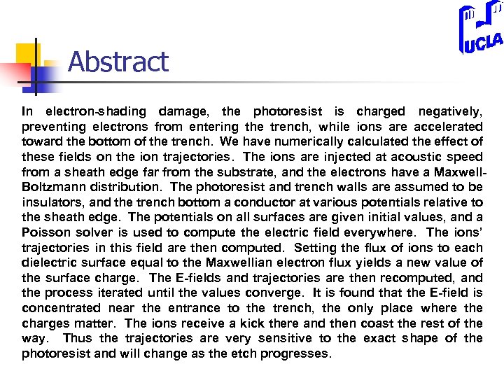 Abstract In electron-shading damage, the photoresist is charged negatively, preventing electrons from entering the