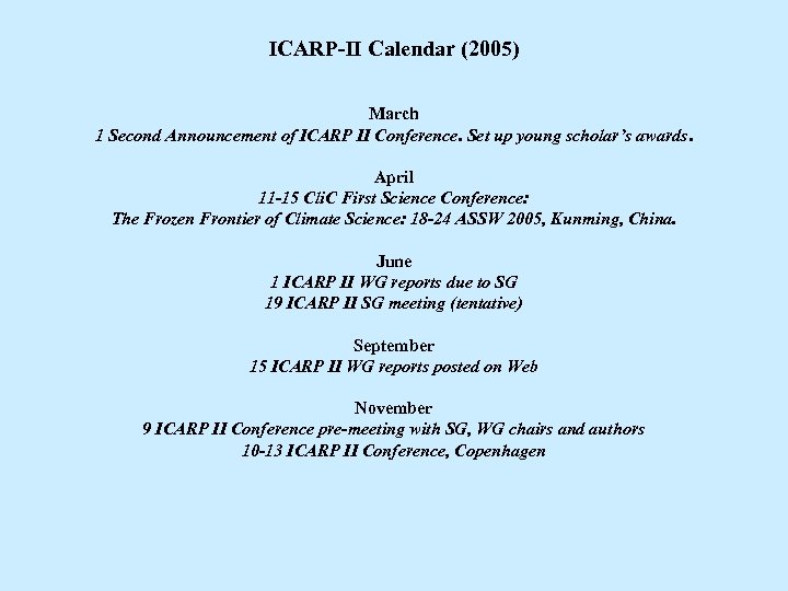 ICARP-II Calendar (2005) March 1 Second Announcement of ICARP II Conference. Set up young