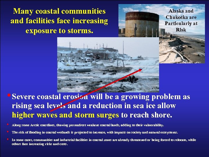 Many coastal communities and facilities face increasing exposure to storms. Alaska and Chukotka are