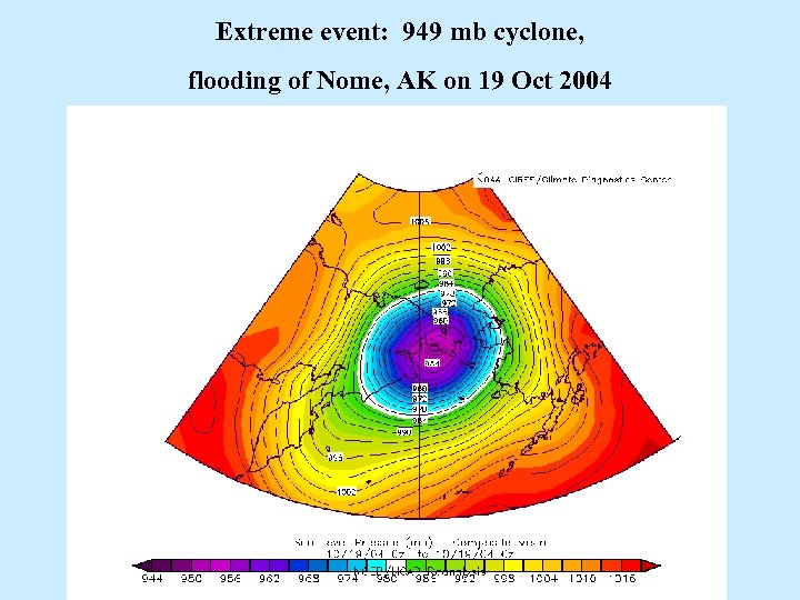 Extreme event: 949 mb cyclone, flooding of Nome, AK on 19 Oct 2004 