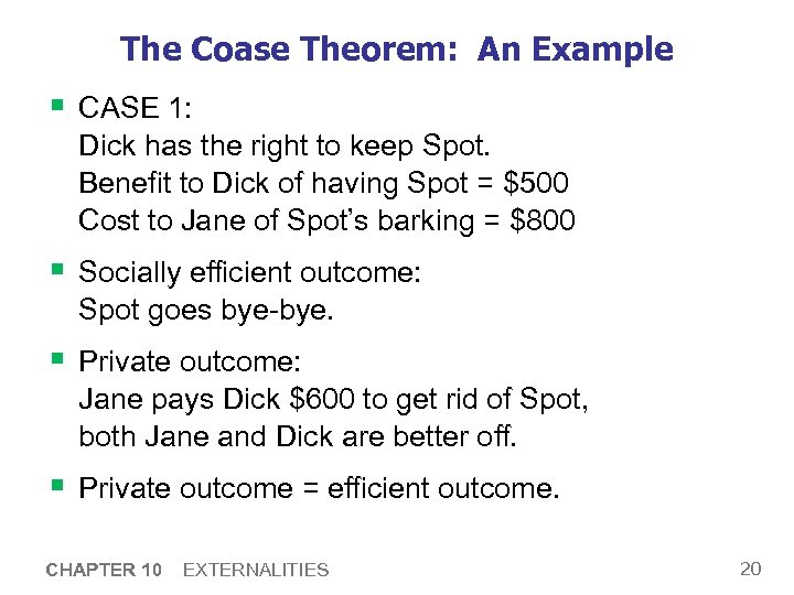 The Coase Theorem: An Example § CASE 1: Dick has the right to keep