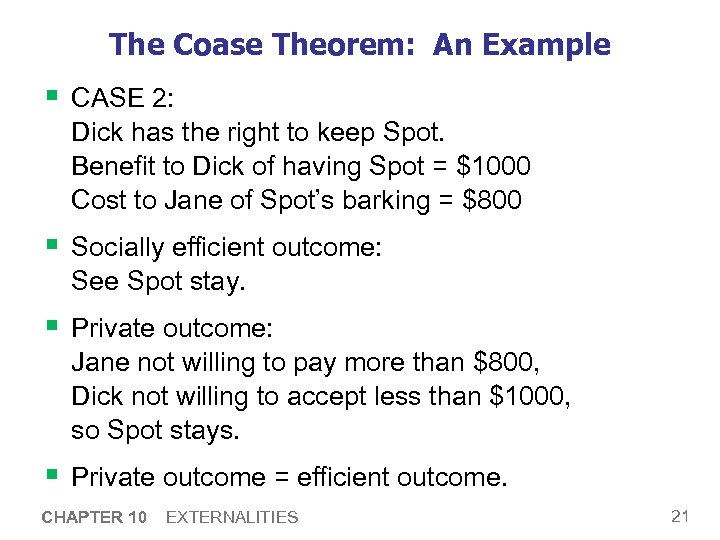 The Coase Theorem: An Example § CASE 2: Dick has the right to keep