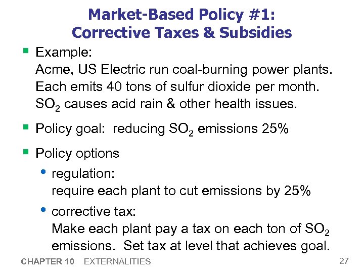Market-Based Policy #1: Corrective Taxes & Subsidies § Example: Acme, US Electric run coal-burning