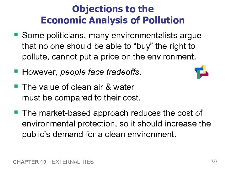 Objections to the Economic Analysis of Pollution § Some politicians, many environmentalists argue that