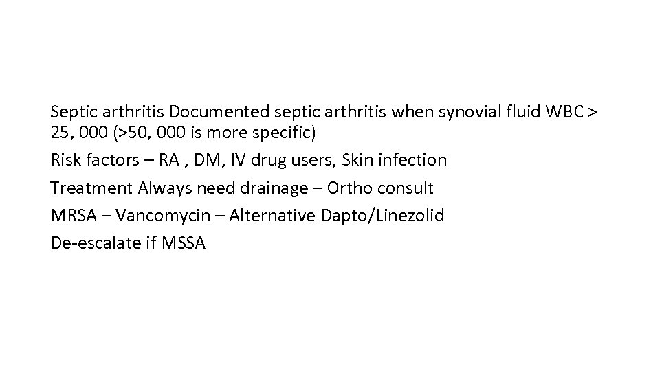 Septic arthritis Documented septic arthritis when synovial fluid WBC > 25, 000 (>50, 000