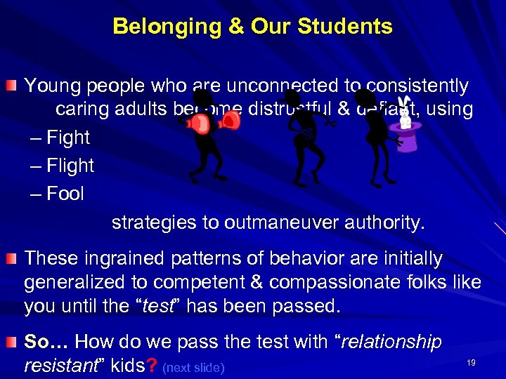 Belonging & Our Students Young people who are unconnected to consistently caring adults become