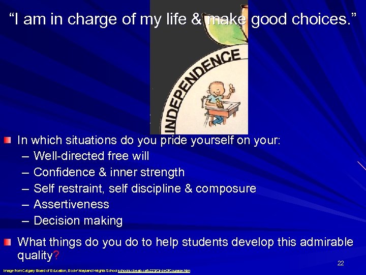 “I am in charge of my life & make good choices. ” In which