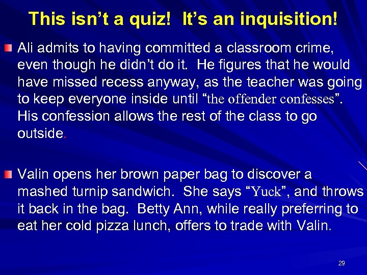 This isn’t a quiz! It’s an inquisition! Ali admits to having committed a classroom