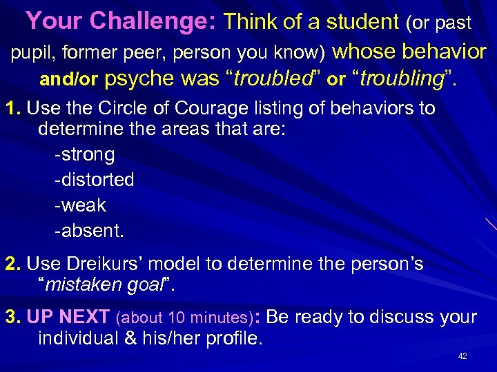 Your Challenge: Think of a student (or past pupil, former peer, person you know)