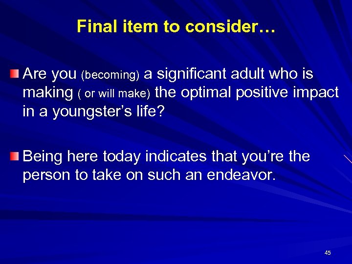 Final item to consider… Are you (becoming) a significant adult who is making (